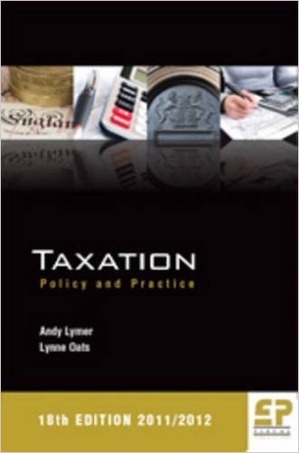 Taxation: Policy and Practice 18th Edition 2011/12