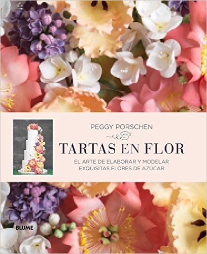 Tartas En Flor: El Arte de Elaborar y Modelar Exquisitas Flores de Azucar baixar