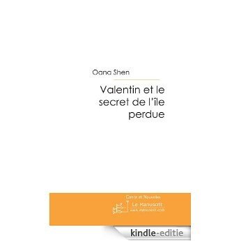 Valentin et le secret de l'île perdue (FICTION) [Kindle-editie]