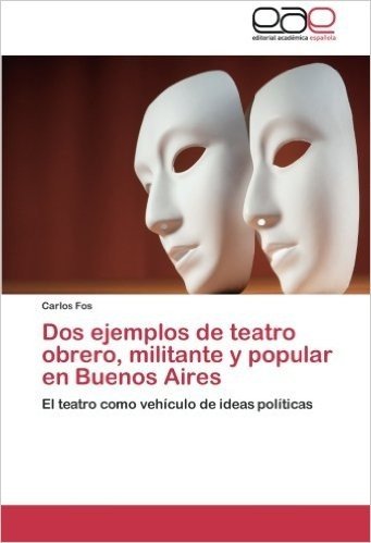 DOS Ejemplos de Teatro Obrero, Militante y Popular En Buenos Aires