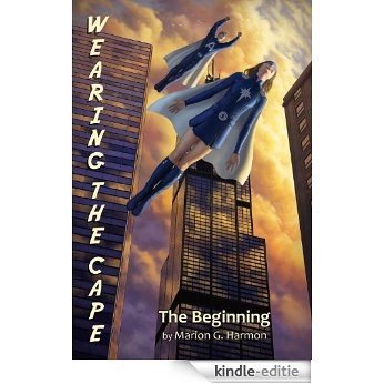 Wearing the Cape: The Beginning (English Edition) [Kindle-editie]