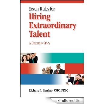 Seven Rules for Hiring Extraordinary Talent (English Edition) [Kindle-editie]