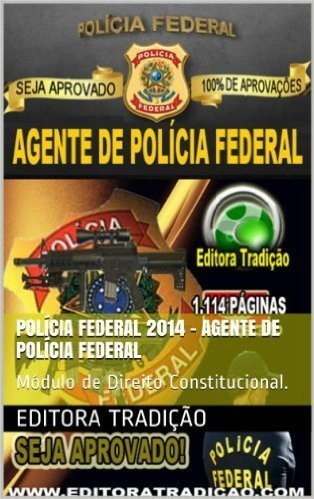 Polícia Federal 2014 - Agente de Polícia Federal: Módulo de Direito Constitucional.