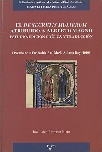 El 'de Secretis Mulierum' Atribuido a Alberto Magno Estudio, Edicion Critica y Traduccion