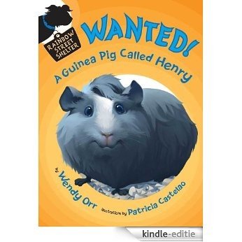 WANTED! A Guinea Pig Called Henry (Rainbow Street Shelter) [Kindle-editie] beoordelingen