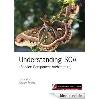 Understanding SCA (Service Component Architecture) (Independent Technology Guides) [Kindle-editie]