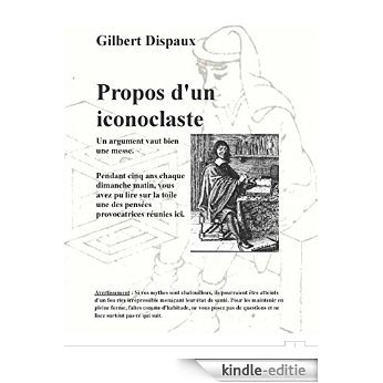 Propos d'un iconoclaste (French Edition) [Kindle-editie]