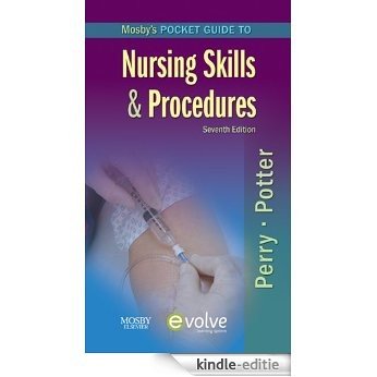 Mosby's Pocket Guide to Nursing Skills and Procedures (Nursing Pocket Guides) [Kindle-editie]