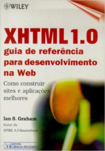 Xhtml 1.0 - Guia De Referencia Para Desenvolvimento Na Web