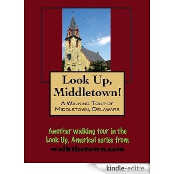 A Walking Tour of Middletown, Delaware (Look Up, America!) (English Edition) [Kindle-editie]