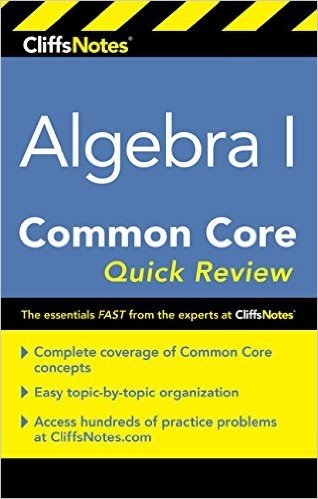 Cliffsnotes Algebra I Common Core Quick Review