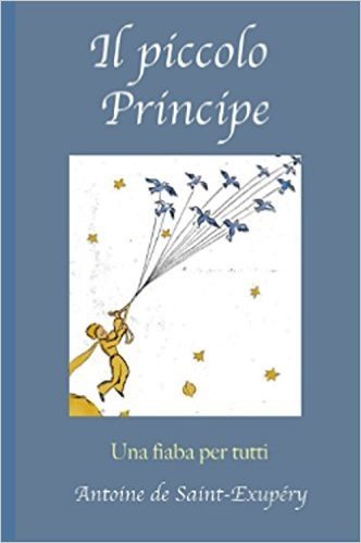Il Piccolo Principe: Versione Italiana. Traduzione di Erminia Passannanti (Italian Edition)