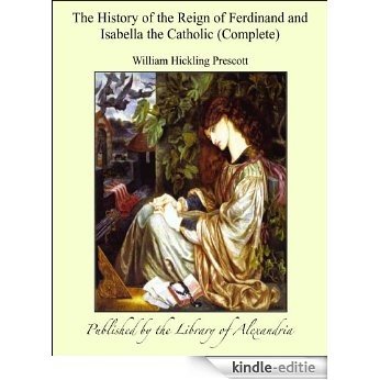 The History of the Reign of Ferdinand and Isabella the Catholic [Kindle-editie]