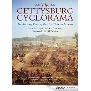 The Gettysburg Cyclorama: The Turning Point of the Civil War on Canvas [Kindle-editie]