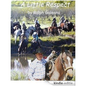 A Little Respect   A Cowboy Chatter Article (Cowboy Chatter Articles) (English Edition) [Kindle-editie]