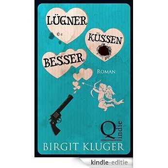 Lügner küssen besser (German Edition) [Kindle-editie]