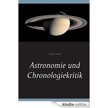 Astronomie und Chronologiekritik [Kindle-editie]