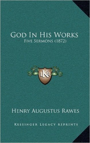 God in His Works: Five Sermons (1872)