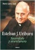 Esteban J. Uriburu - Sacerdote y Aventurero