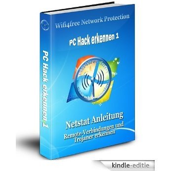 Wifi4free Network Protection - eBook PC Hack erkennen 1 - Netstat Anleitung Trojaner & Remote-Verbindungen erkennen (German Edition) [Kindle-editie]