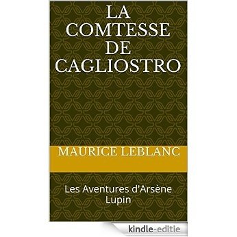 La Comtesse de Cagliostro: Les Aventures d'Arsène Lupin (French Edition) [Kindle-editie]