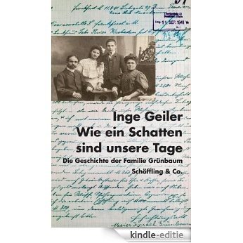 Wie ein Schatten sind unsere Tage: Die Geschichte der Familie Grünbaum (German Edition) [Kindle-editie]