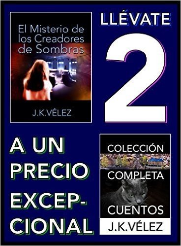 Llévate 2 a un Precio Excepcional: El Misterio de los Creadores de Sombras y Colección Completa Cuentos (Spanish Edition)