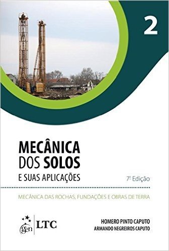 Mecânica dos Solos e Suas Aplicações. Mecânica das Rochas, Fundações e Obras de Terra - Volume 2 baixar