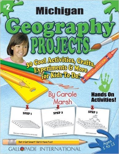 Michigan Geography Projects - 30 Cool Activities, Crafts, Experiments & More for