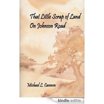 That Little Scrap of Land on Johnson Road (English Edition) [Kindle-editie]