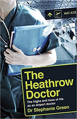 indir The Heathrow Doctor: The Highs and Lows of Life as a Doctor at Heathrow Airport