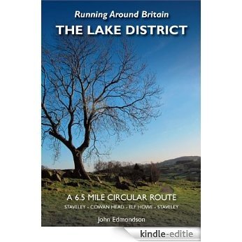 Running Around Britain - The Lake District - a 6.5 mile circular route. Staveley - Cowan Head - Elf Howe - Staveley [Kindle-editie]