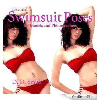 Essential Swimsuit Poses for Models and Photographers (Essential Posing Guides Book 1) (English Edition) [Kindle-editie]