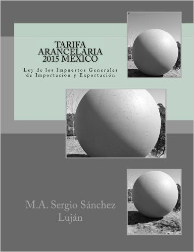 Tarifa Arancelaria 2015 Mexico: Ley de Los Impuestos Generales de Importacion y Exportacion