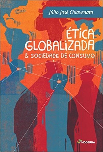 Ética Globalizada & Sociedade de Consumo - Coleção Polêmica baixar