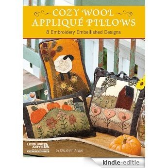 Cozy Wool Applique Pillows (English Edition) [Kindle-editie]