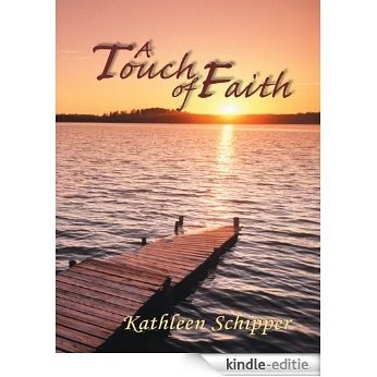 A Touch of Faith: The Angel's Advocate Group: Book One (English Edition) [Kindle-editie]