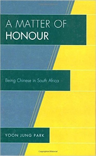 A Matter of Honour: Being Chinese in South Africa
