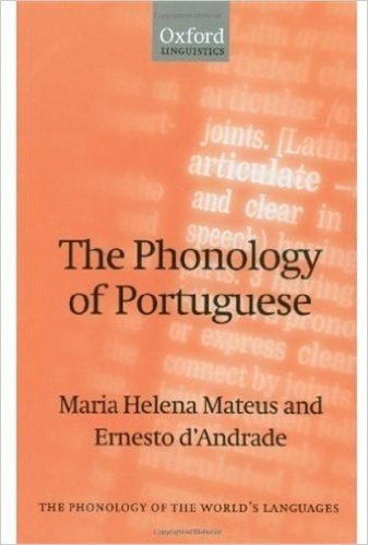 The Phonology of Portuguese (Oxford Studies in Social and Cultural Anthropology)