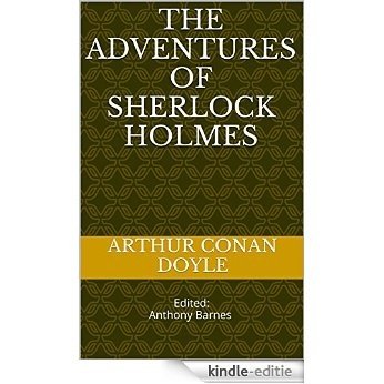 The Adventures of Sherlock Holmes: Edited: Anthony Barnes (English Edition) [Kindle-editie]