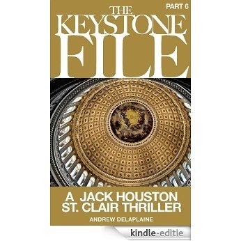 The Keystone File - Part 6 (A Jack Houston St. Clair Thriller) (English Edition) [Kindle-editie]