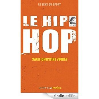 Le hip-hop (Le sens du sport) [Kindle-editie] beoordelingen