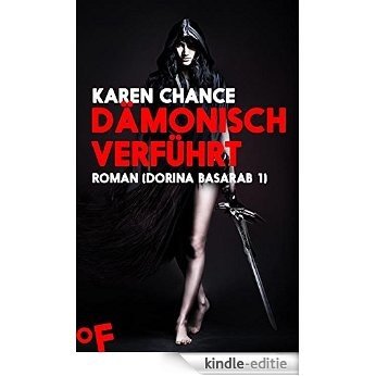 Dämonisch verführt: Roman (Dorina Basarab 1) [Kindle-editie]