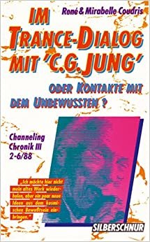 Im Trance-Dialog mit C. G. Jung III: Oder Kontakte mit dem Unterbewußtsein?