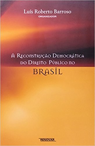 A Reconstrução Democrática Do Direito Público No Brasil