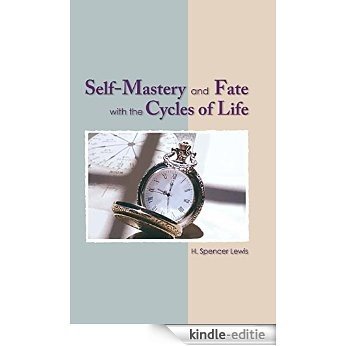 Self Mastery and Fate with the Cycles of Life (Rosicrucian Order AMORC Kindle Editions) (English Edition) [Kindle-editie]