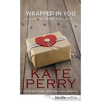 Wrapped in You (A Laurel Heights Novel Book 11) (English Edition) [Kindle-editie]