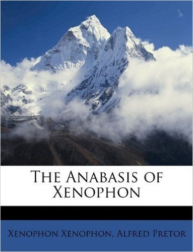 The Anabasis of Xenophon Volume 01