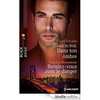 Dans ton ombre - Rendez-vous avec le danger (Black Rose) (French Edition) [Kindle-editie]
