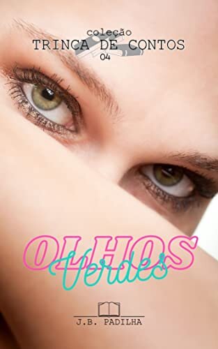 Olhos Verdes (Coleção Trinca de Contos Livro 4)